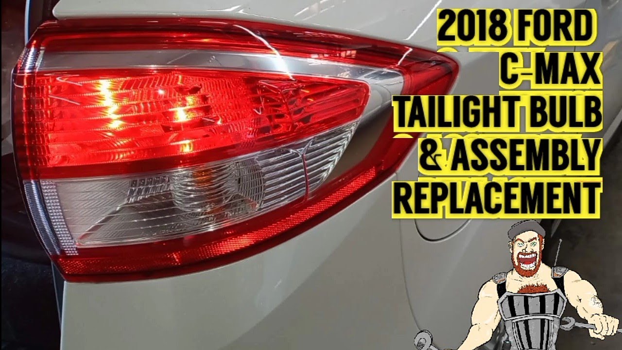 2018 FORD C-MAX TAILIGHT BULB & ASSEMBLY REPLACEMENT