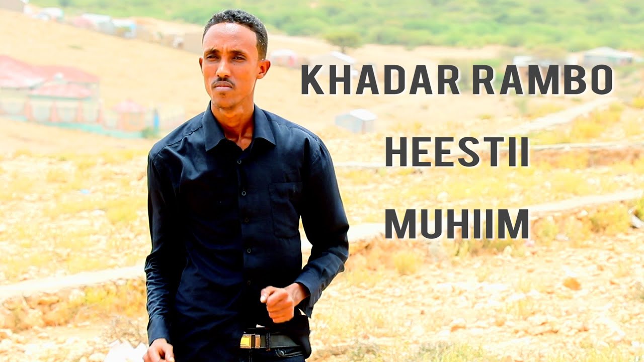 KHADAR RAMBO Heestii Muhiim Official 2016 Music Video