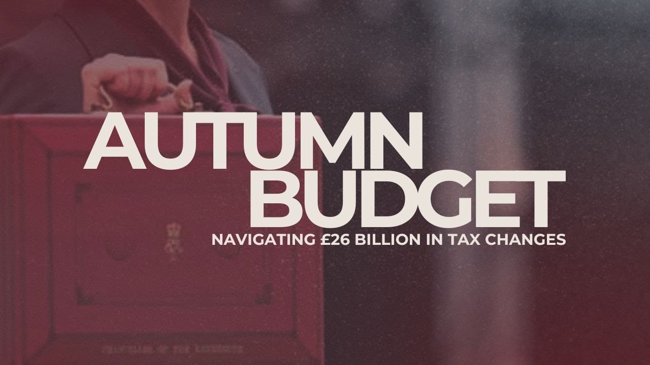 Autumn Budget 2025 Explained: What It Means for You and Your Business