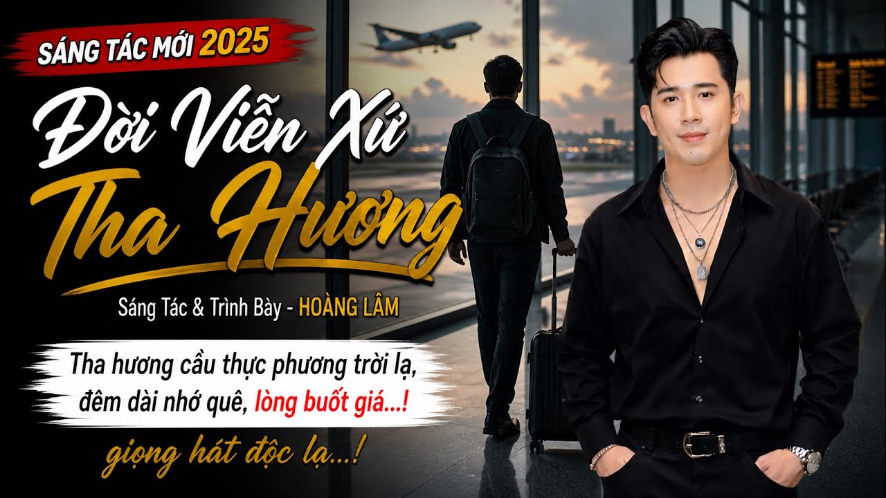 Sáng Tác Mới 2026 | Đời Viễn Xứ Tha Hương | Hoàng Lâm ( ai xa quê Nghe Thấm Từng Câu ..)
