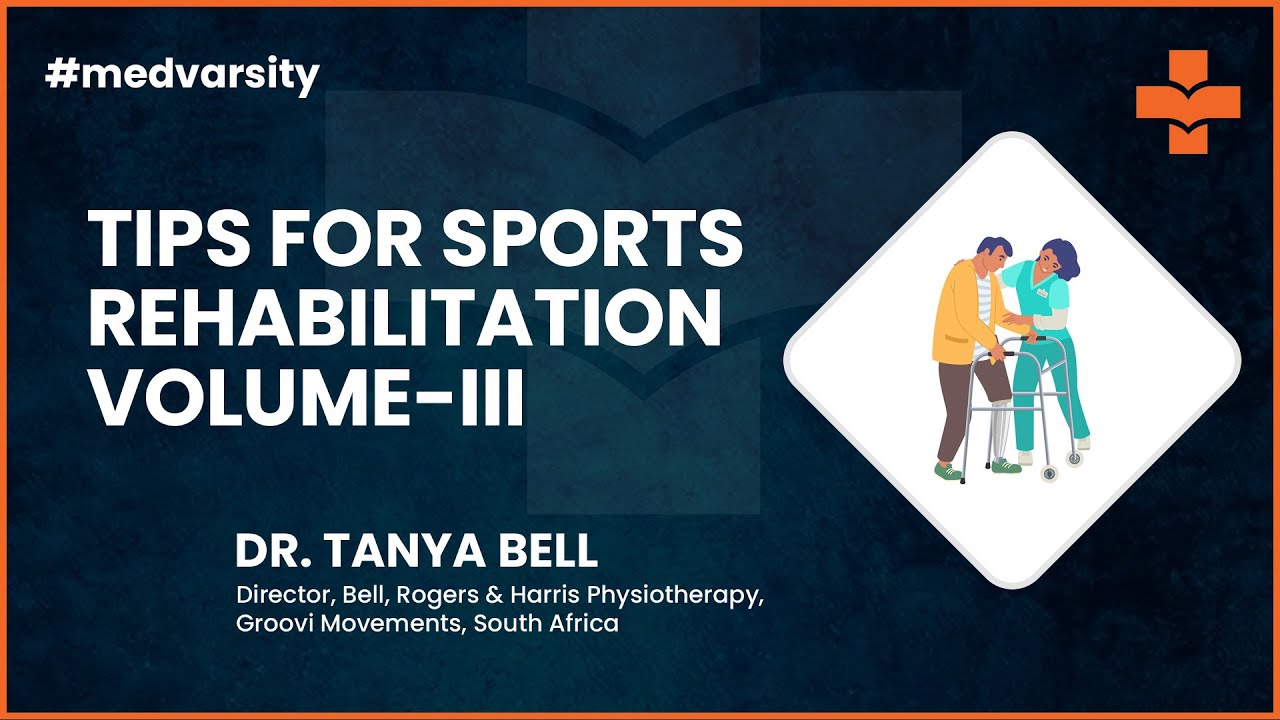 Tips For Sports Rehabilitation - Volume-III | Medical Case Discussion