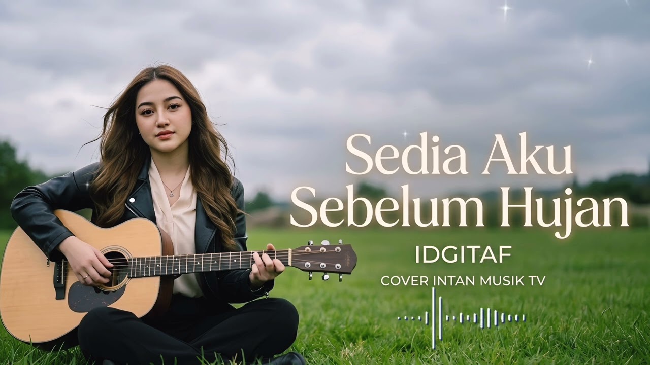 Sedia Aku Sebelum Hujan - IDGITAF (Acoustic Cover) | Versi Akustik Paling Menyentuh & Tenang