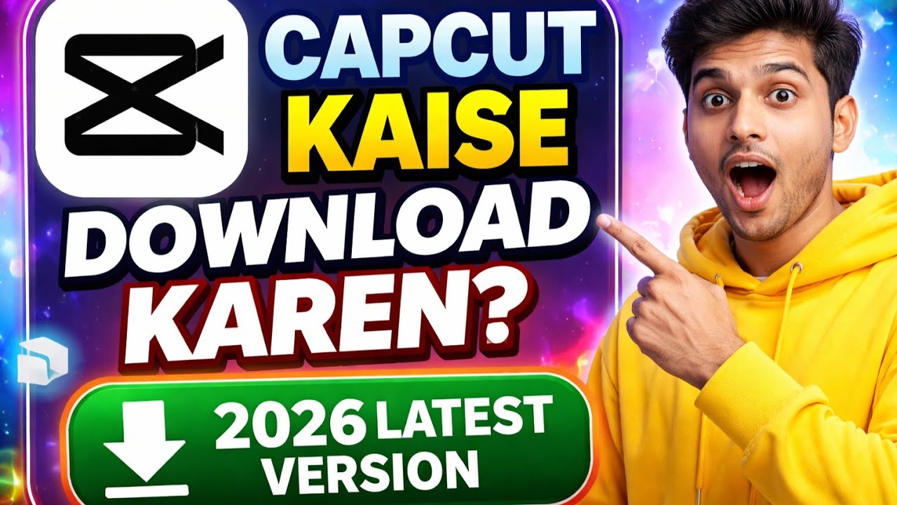 Capcut kaise download Karen ? How to download capcut latest version 2026 ?