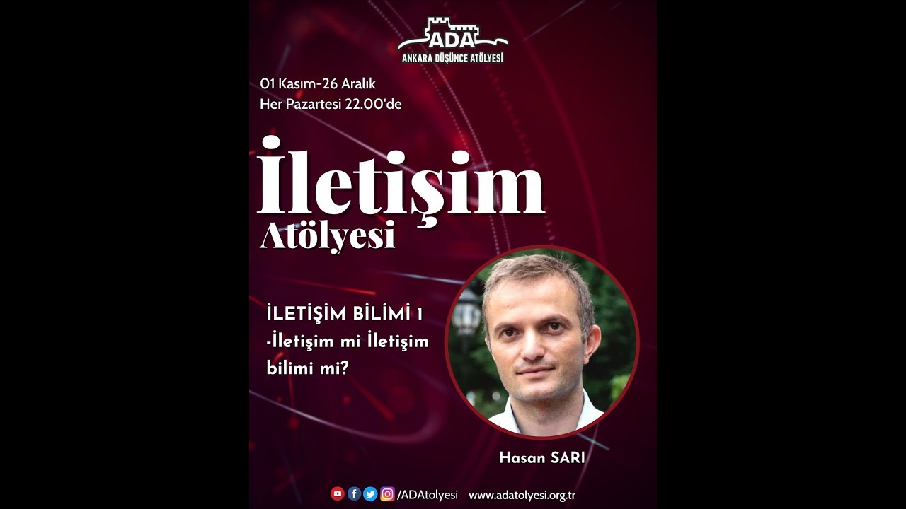 ADA 2021 Güz Dönemi İletişim Atölyesi- İletişim Bilimi 1- Hasan SARI