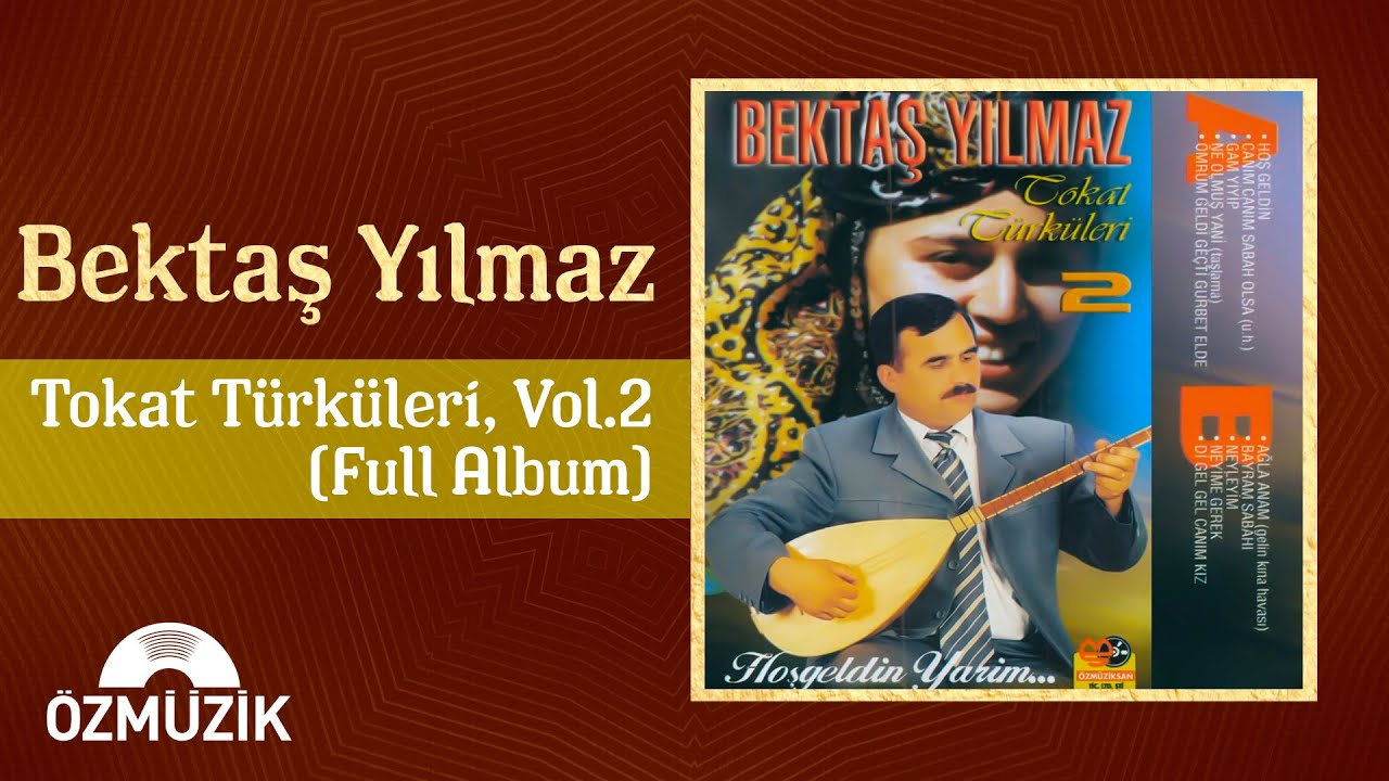 Bektaş Yılmaz - Tokat Türküleri, Vol. 2 | (Full Album)