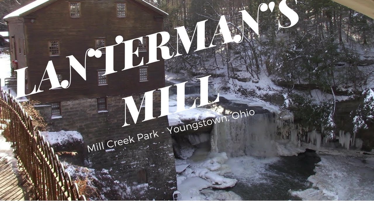 LANTERMAN'S MILL @ Mill Creek Metro Park, Youngstown Ohio