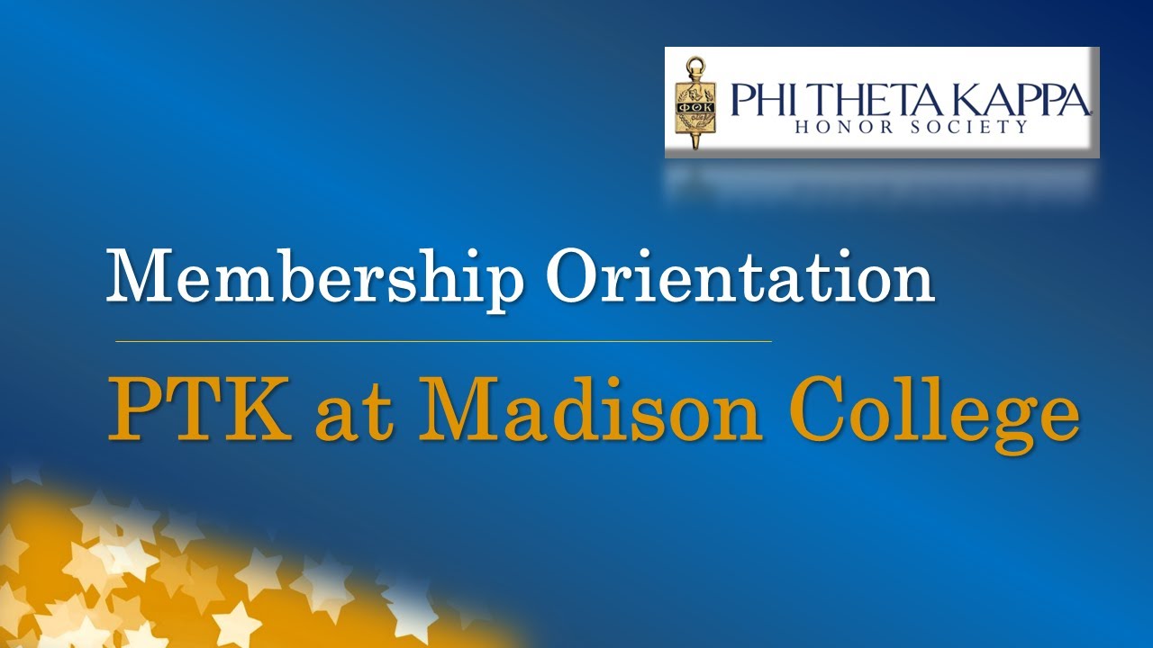 PTK at Madison College – Membership Orientation chapter 5