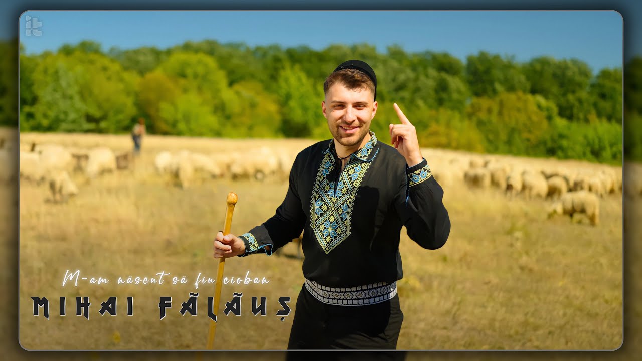 Mihai Fălăuș - M-am născut să fiu cioban (Videoclip Oficial)