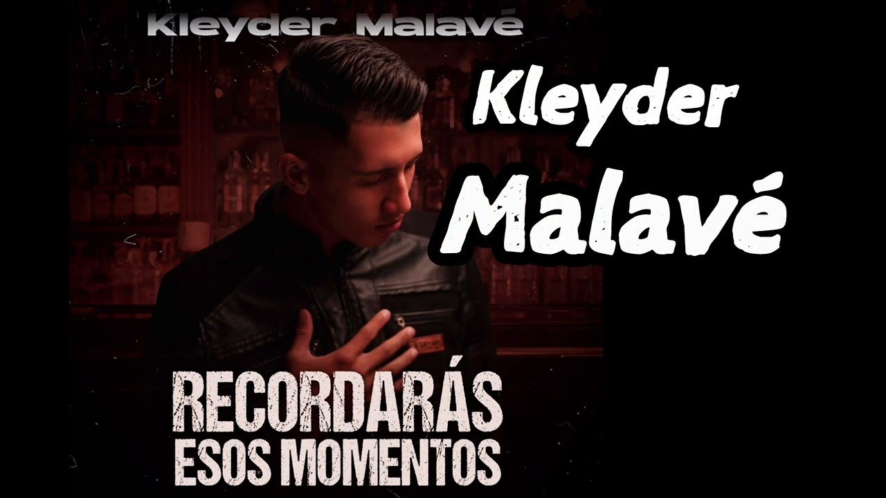 Kleyder Malavé - Recordarás esos momentos (Video Lyric)
