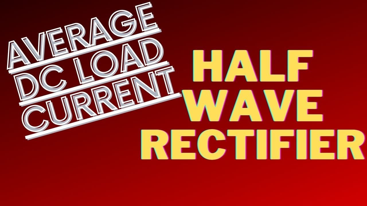 Average DC Load Current in Half Wave Rectifier