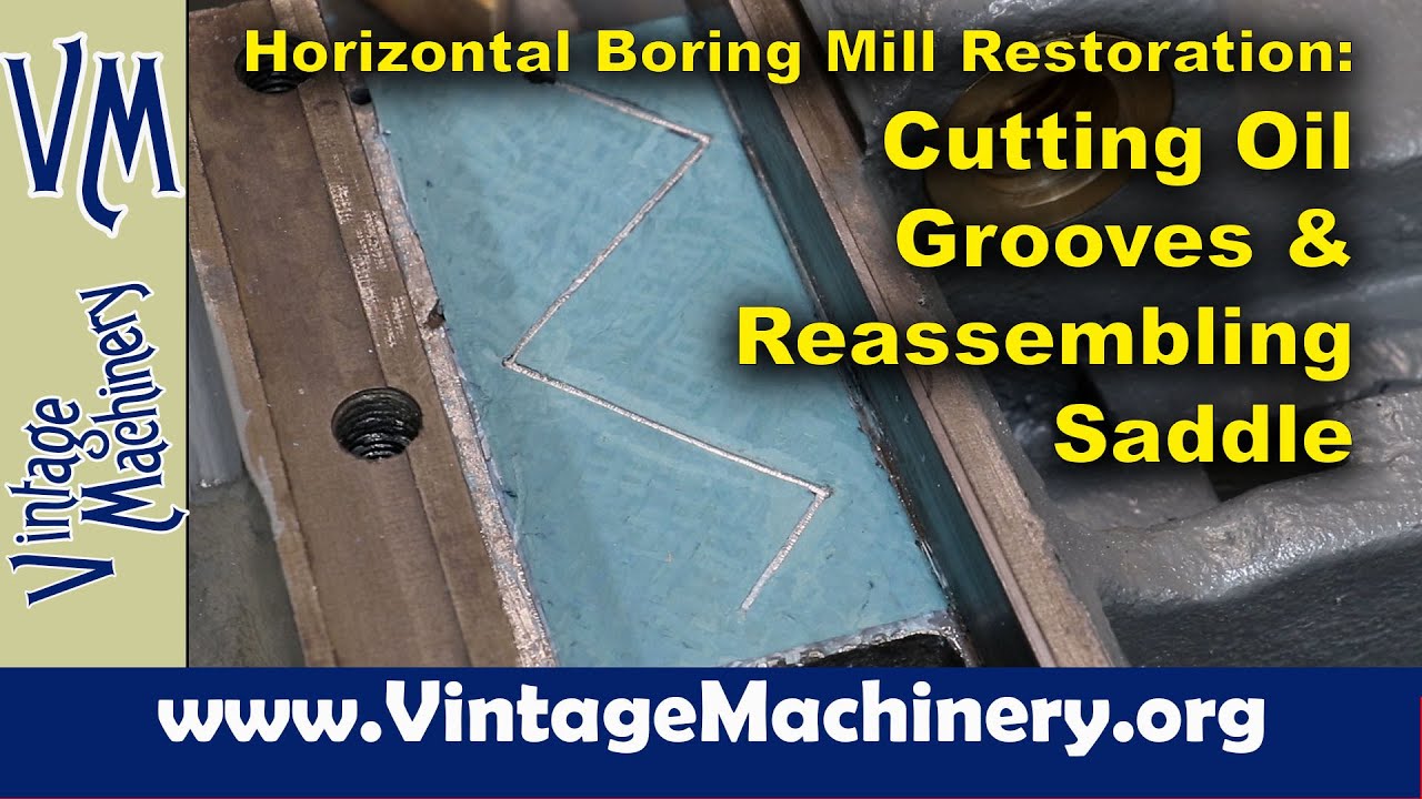 Horizontal Boring Mill Restoration: Reassembling the Saddle and Cutting Oil Grooves