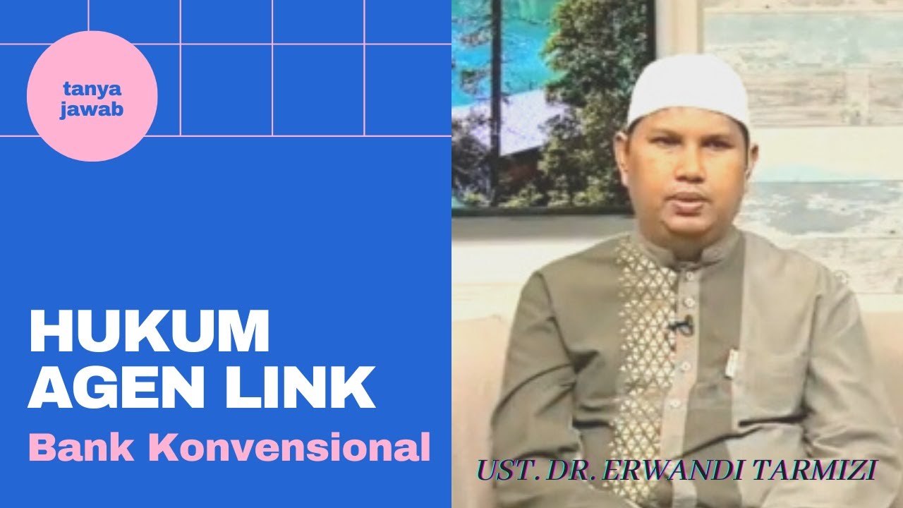 Hukum Menjadi Agen Link Bank Konvensional | Ustadz Dr. Erwandi Tarmizi, Lc, M.A