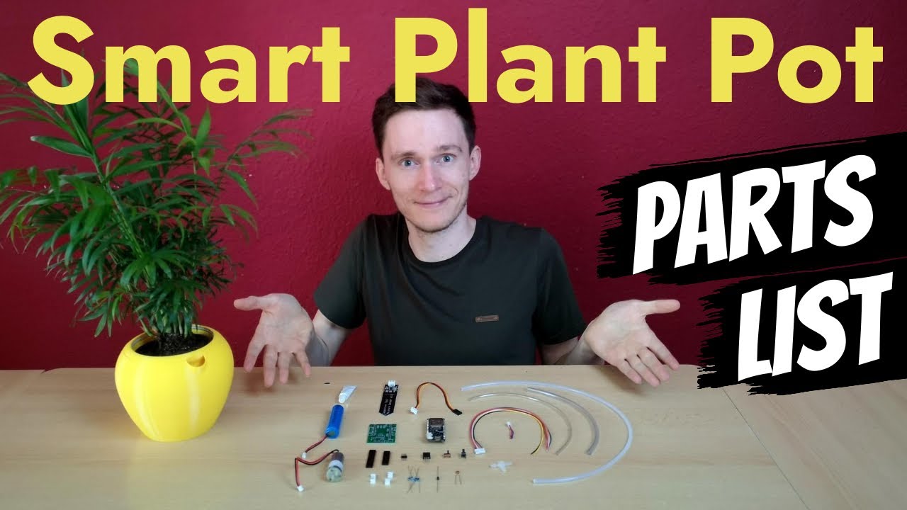 Parts List for Flaura – The Smart, Self Watering Plant Pot (DIY Project, 3D Printed, Arduino)