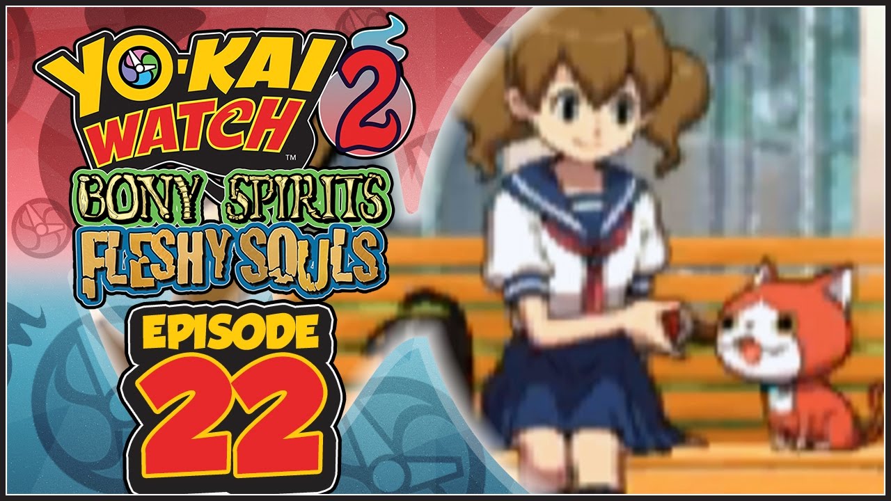 Yo-Kai Watch 2 Bony Spirits / Fleshy Souls - Episode 22 | Jibanyan's Secret! [100% Walkthrough]