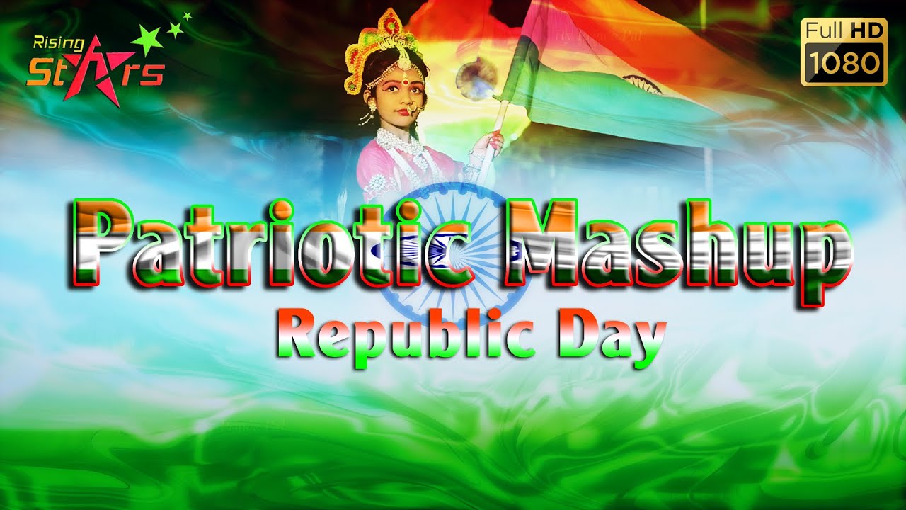 New Patriotic Mashup Song 2022 Happy Republic Day Rising Stars