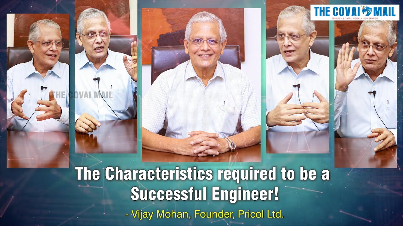 The Characteristics required to be a Successful Engineer! - Vijay Mohan, Founder, Pricol Ltd.