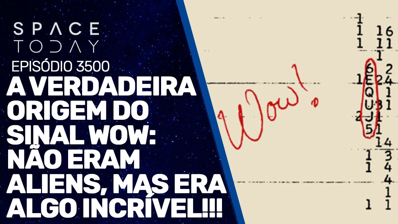 A VERDADEIRA ORIGEM DO SINAL WOW: N&Atilde;O ERAM ALIENS, MAS ERA ALGO INCR&Iacute;VEL!!!
