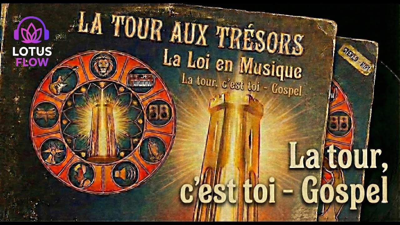 La tour, c'est toi - Gospel ( La Loi en musique )