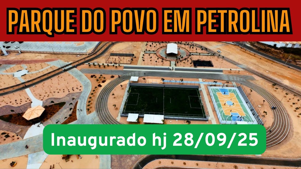 Parque do POVO INAUGURADO EM PETROLINA 28/09/25