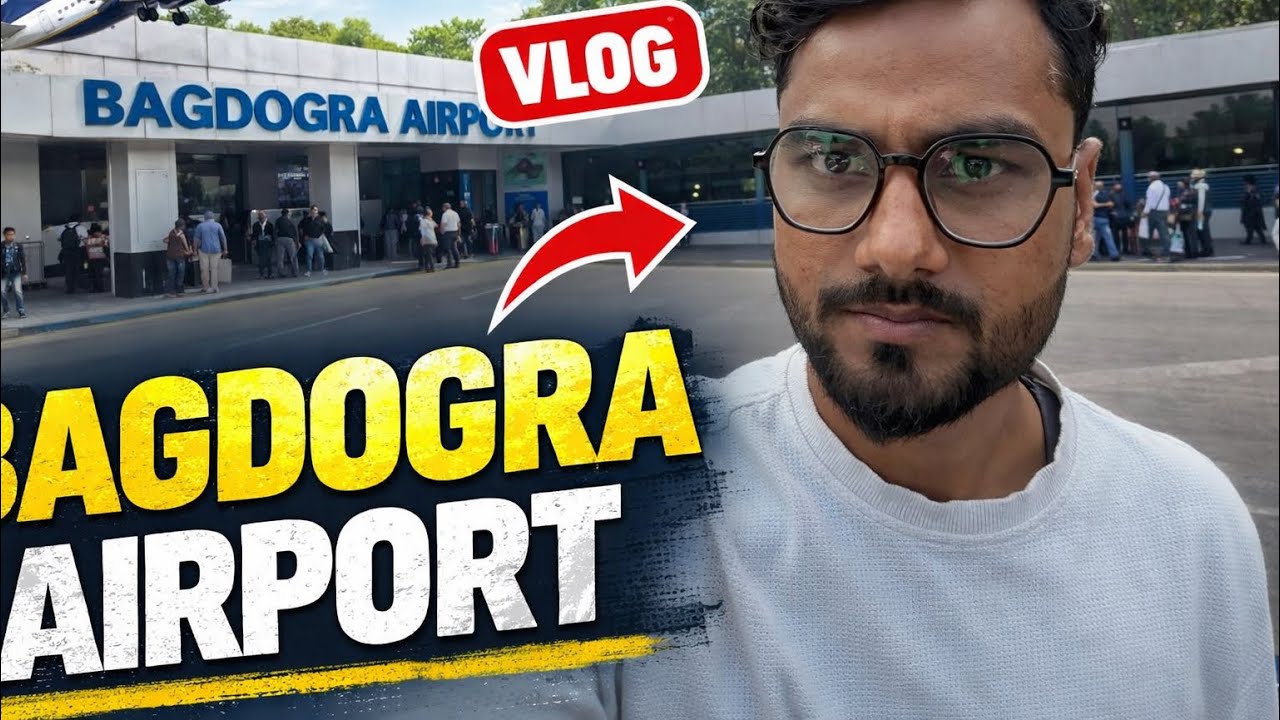 Bagdogra Airport Vlog ✈️
