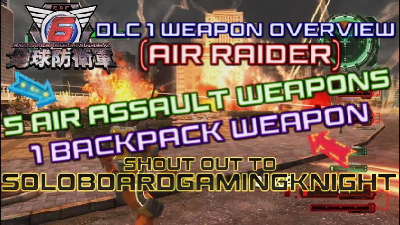 «БОМБЫ ПРОЧЬ!» DLC 1 Обзор оружия 5 ВОЗДУШНЫХ ШТУРМОВ, 1 РАНЦЕВОЕ ОРУЖИЕ (Воздушный рейдер) EDF 6