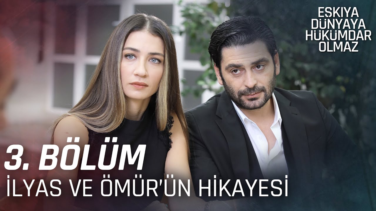 Ömür ve İlyas'ın Hikayesi | 3. Bölüm