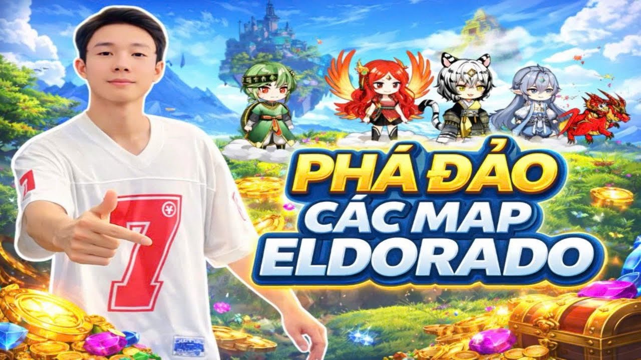 El Dorado ~ Phá Đảo Tất Cả Các Map Bằng Combo Ace và 4 Vị Thần