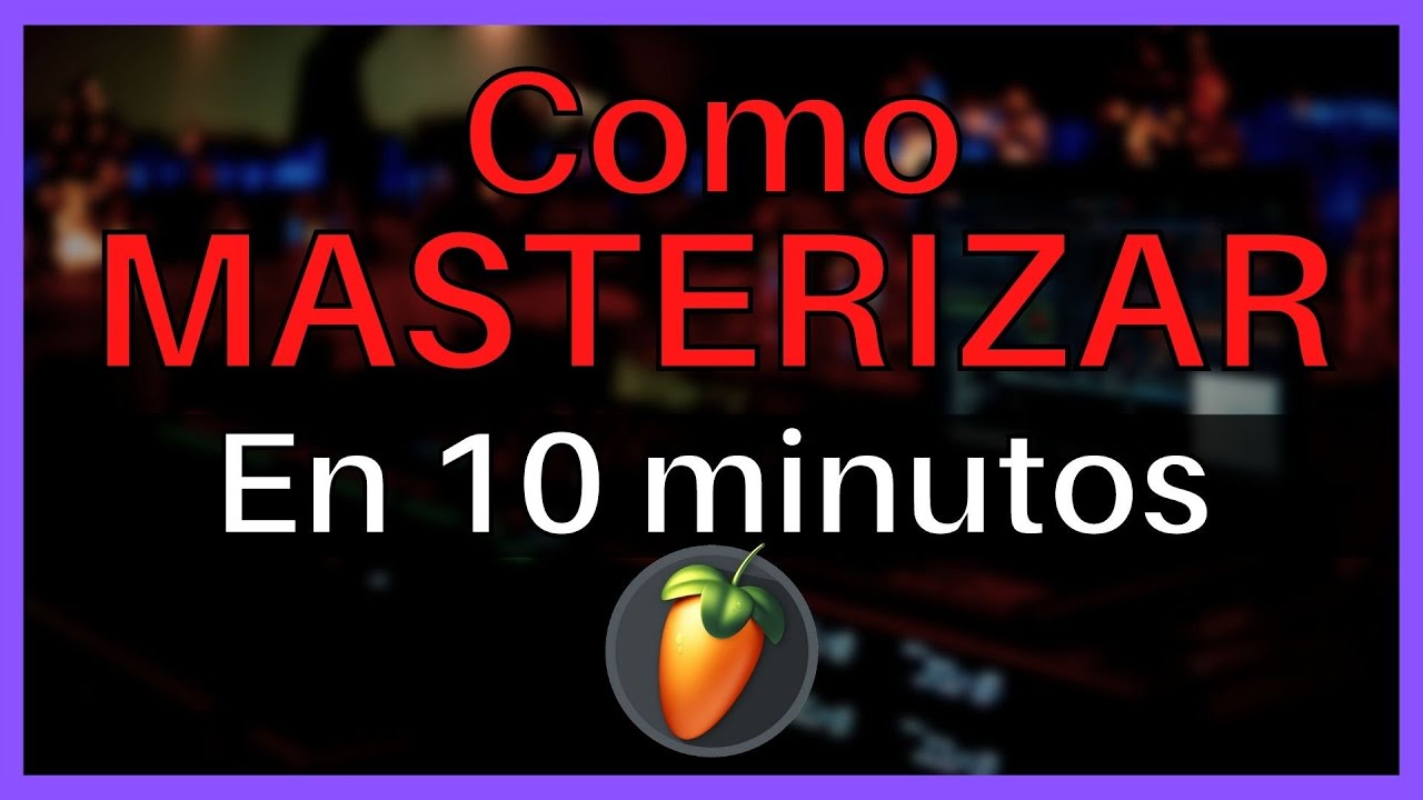 💿Como MASTERIZAR en 10 MINUTOS | FL Studio Tutorial