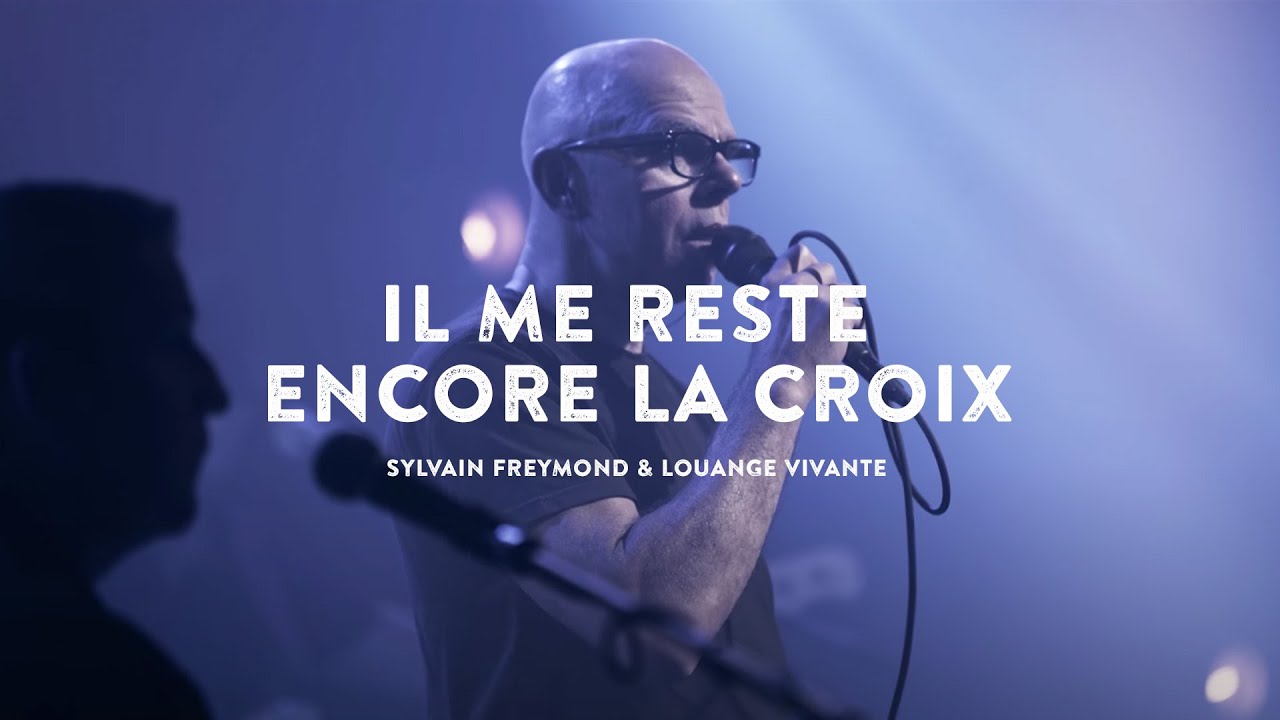 Il me reste encore la croix (Jem 993) feat. Rolf Schneider - Sylvain Freymond & Louange Vivante