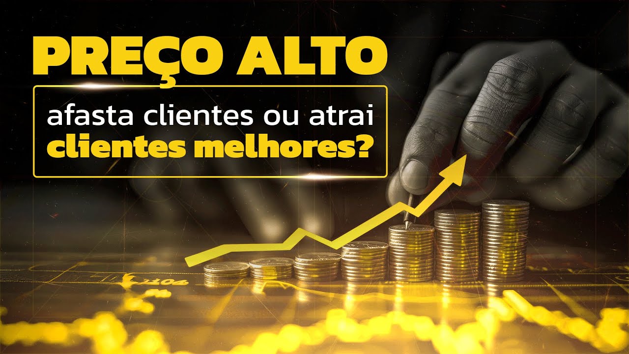 Preço alto: perde clientes ou atrai os melhores?