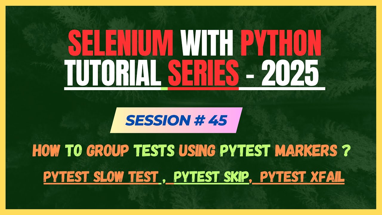 45. How to Group Tests using PyTest Markers | Slow, Skip, XFail PyTest | Selenium - Python Tutorial