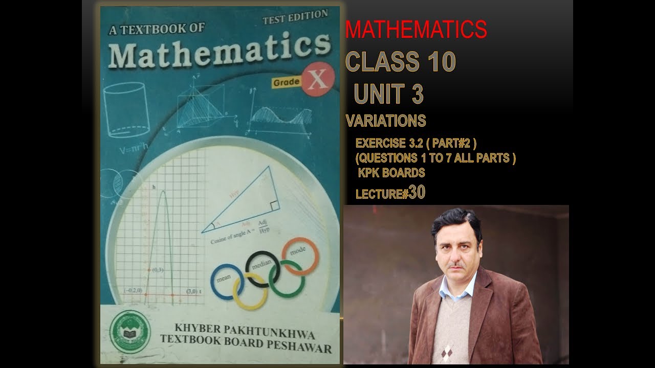 LECTURE#30 EXERCISE 3.2 (Q1 TO Q7 ALL PARTS) PART#2 UNIT 3 VARIATION CLASS 10 MATH KPK BOARDS.