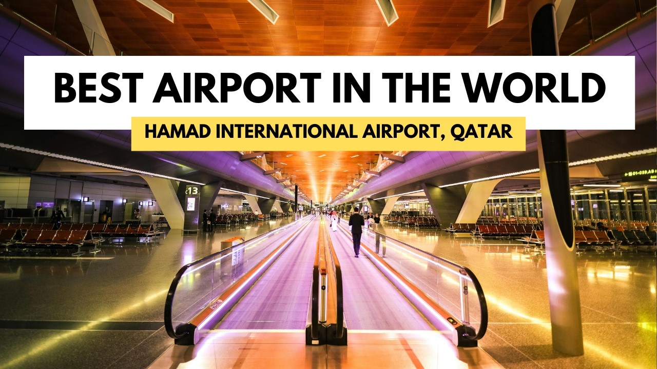 Qatar: Inside Hamad International Airport, A Full Tour