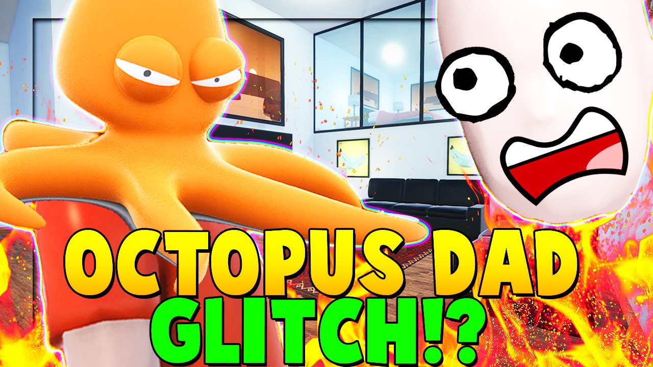 Who's Your Daddy OCTOPUS DAD GLITCH? - WHO ELSE HAS HAD THIS HAPPEN?