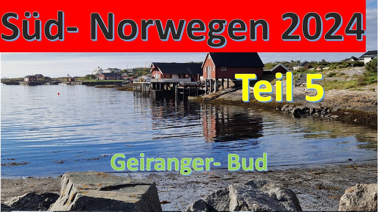 Süd- Norwegen 2024 Fjordnorwegen- Geiranger -Bud