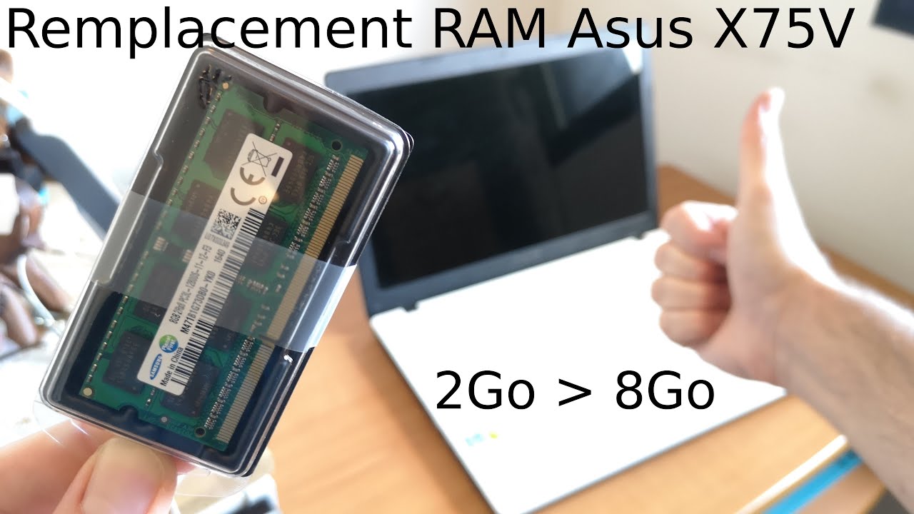 Comment changer la RAM sur ordinateur portable ASUS X75V (Tuto remplacement 2 Go vers 8 Go)