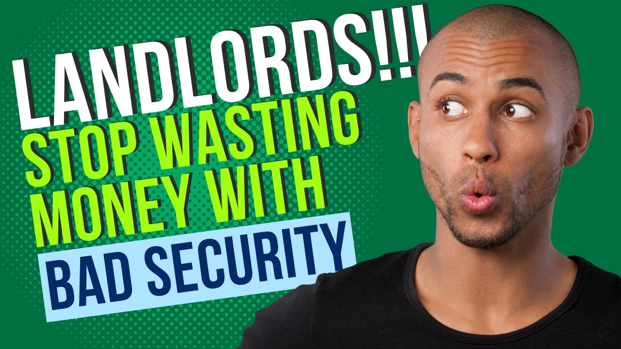 Home Security For Landlords - STOP Wasting Money!!!