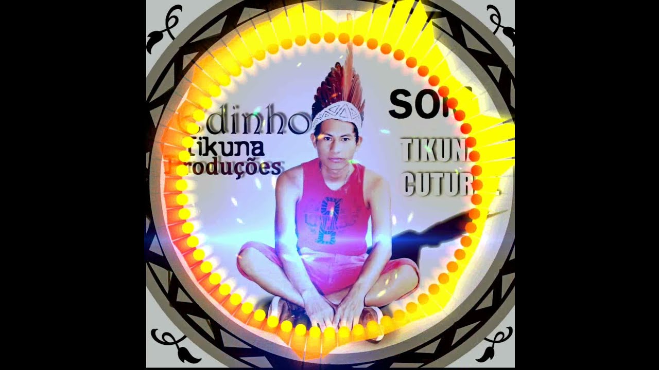 Musica Cultural #SomTikuna torü Caciqui EdinhoTk