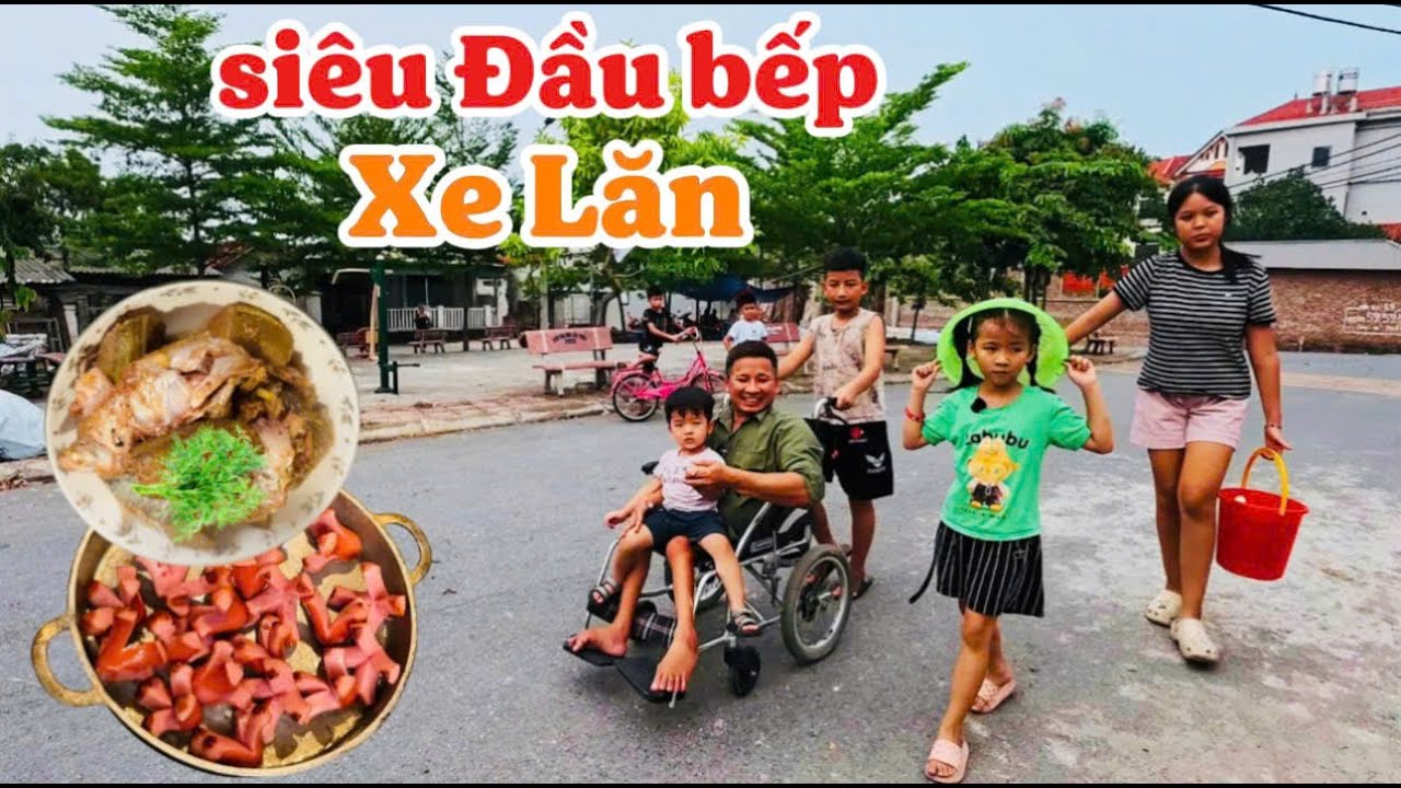 siêu Đầu bếp Xe Lăn - ngày nghỉ nấu những món các con yêu thích - CÙNG CHỒNG VƯỢT KHÓ