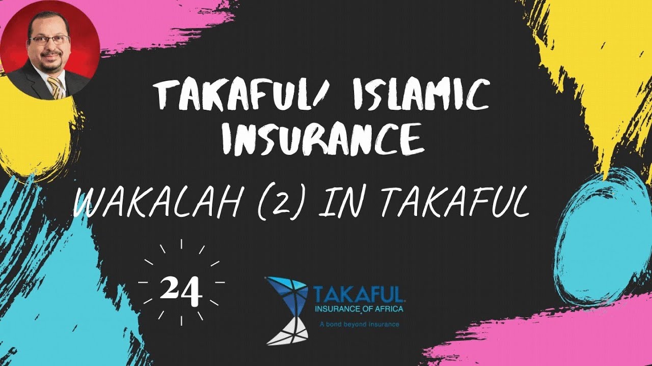Takaful | Topic 24: Shariah contracts in Takaful: Wakalah 2