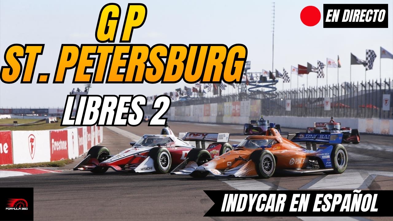 🔴 INDYCAR EN DIRECTO | GP ST. PETERSBURG 2026 | LIBRES 2 | Narración + Tiempos en Vivo