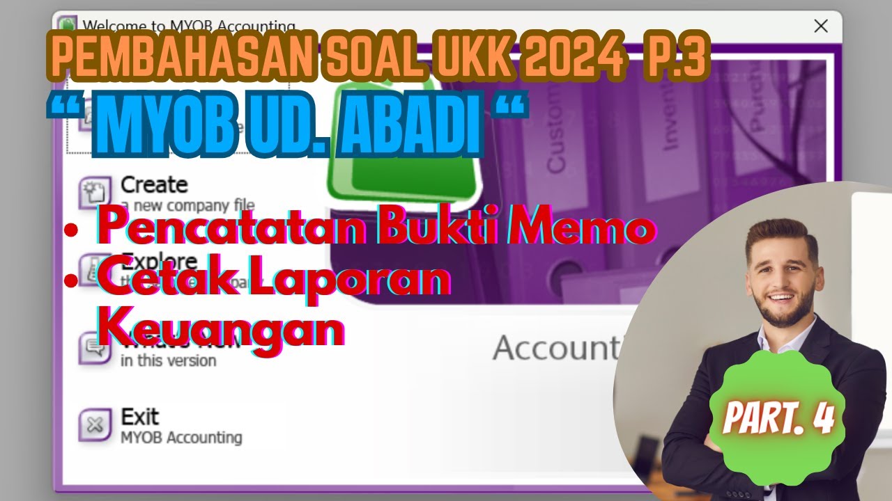 UKK 2024 P.3 || Myob UD. Abadi || Input Bukti Memo dan Cetak Laporan || Part. 4