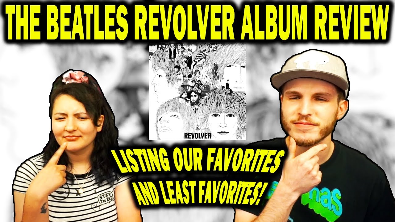 THE BEATLES REVOLVER ALBUM REVIEW + LISTING OUR FAVORITE SONGS