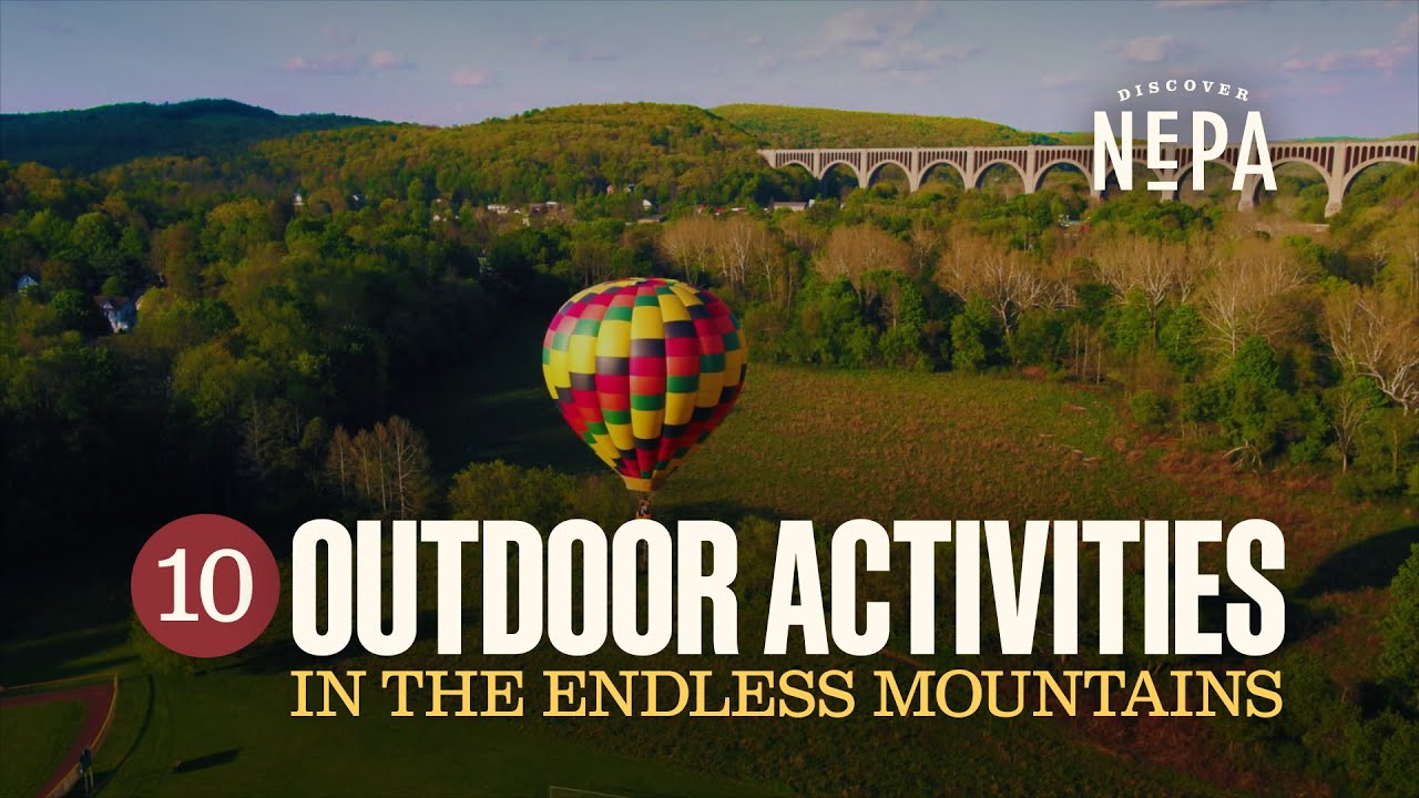 10 Outdoor Activities in the Endless Mountains | Northeastern Pennsylvania