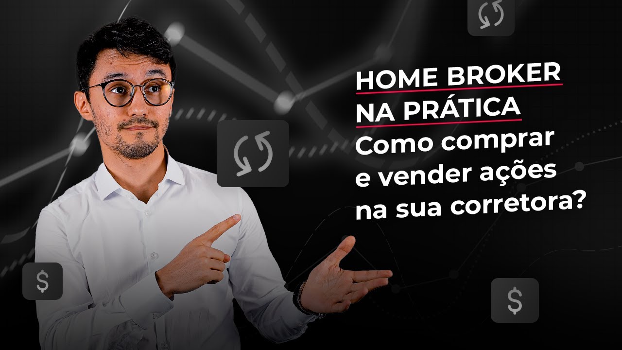 HOME BROKER NA PR&Aacute;TICA | Como comprar e vender a&ccedil;&otilde;es na sua corretora