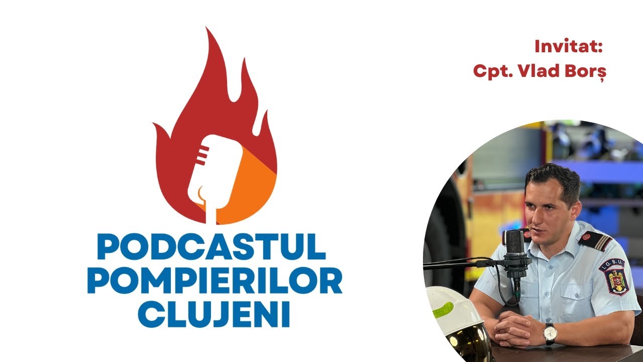 Podcastul Pompierilor Clujeni |Episodul 10| Rolul ofițerului la intervenții