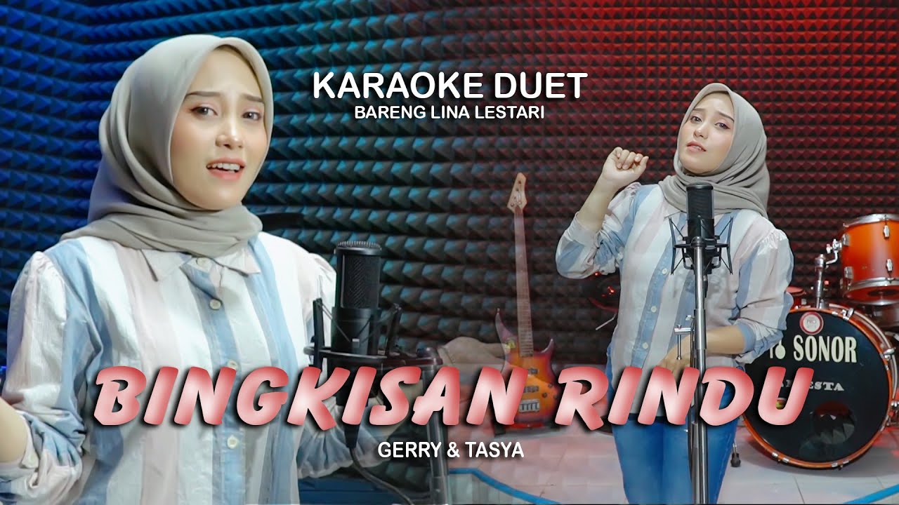 BINGKISAN RINDU Gerry ft Tasya ~ COVER KARAOKE DUET BARENG LINA LESTARI