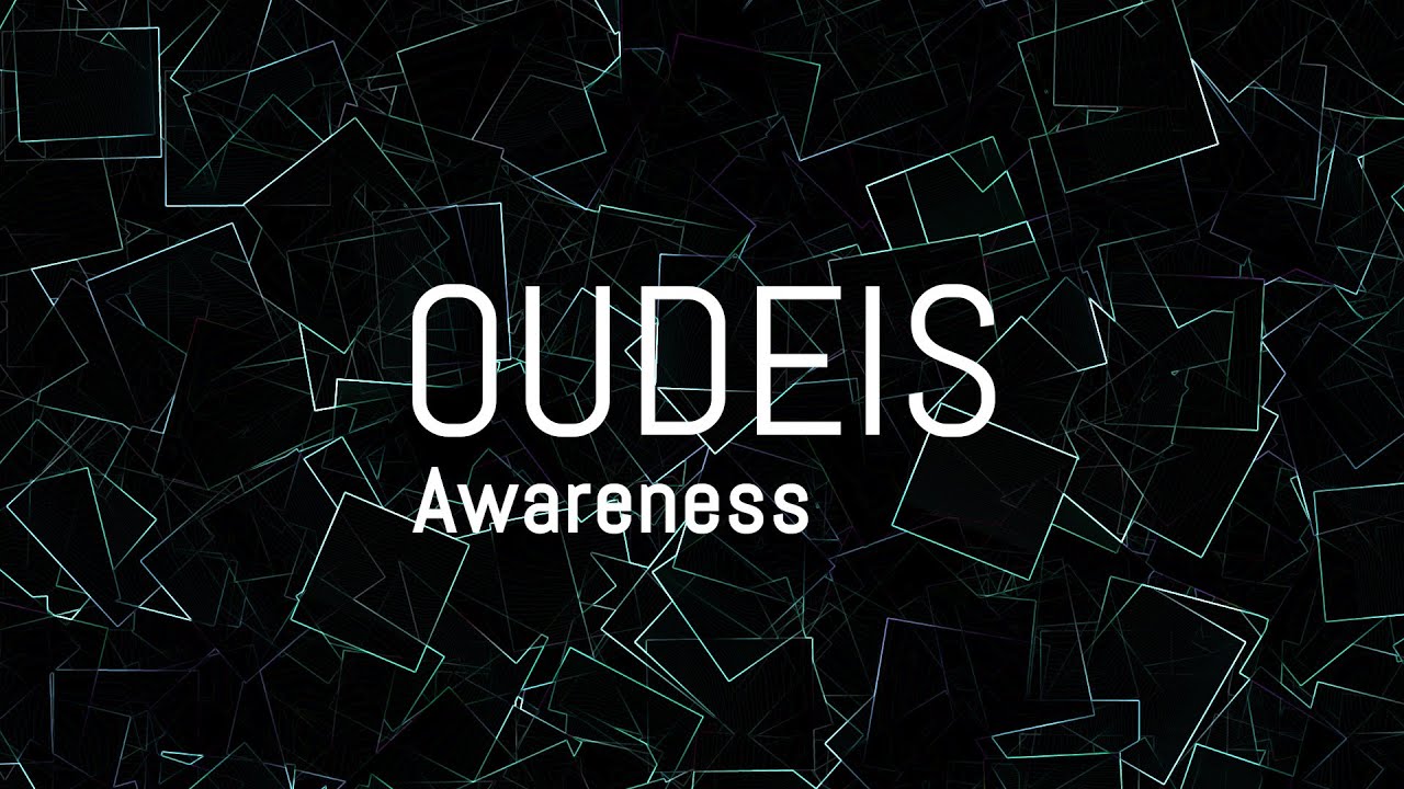 Oudeis - Awareness (Official Video / Visualization)