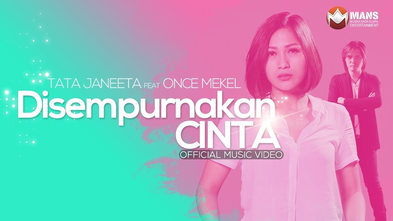 TATA JANEETA featuring ONCE MEKEL - DISEMPURNAKAN CINTA - ENHANCED LOVE (Official Music Video)