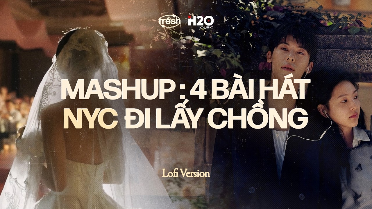 Mashup 4 Bài Hát NYC Đi Lấy Chồng : Hôn Lễ Của Em, Ngày Em Đẹp Nhất, Hôm Nay Em Cưới Rồi...